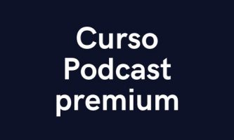 Curso podcast premium