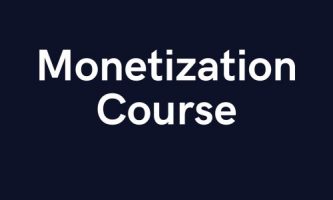 Monetization Course